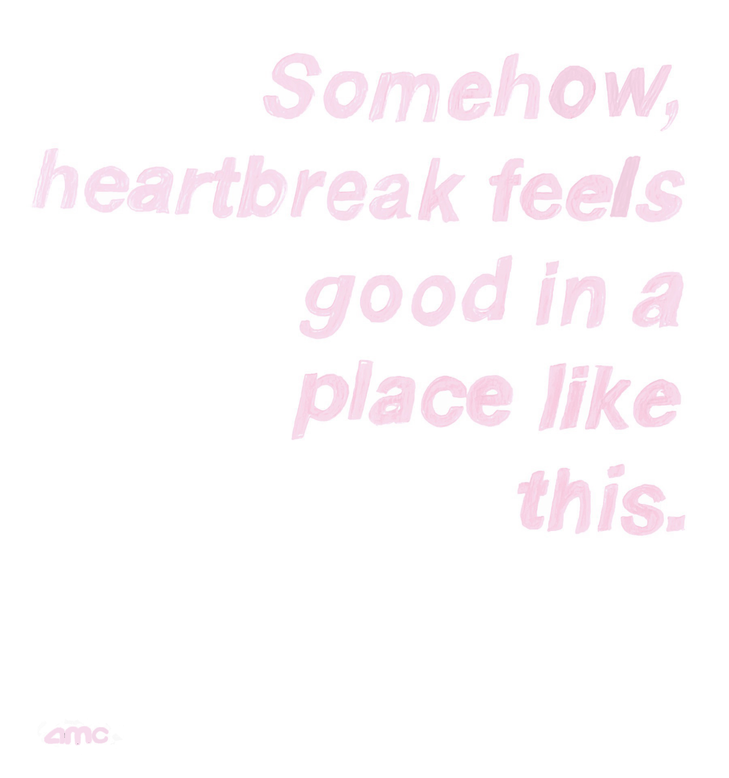 AMC (Heartbreak Feels Good...) screen print sweatshirt - Sweatshirt
