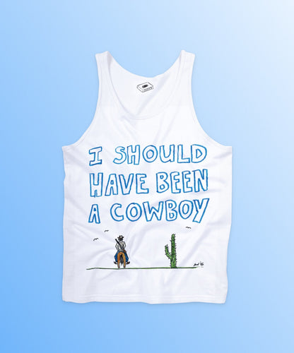 I SHOULD HAVE BEEN A COWBOY tank - Tank Top