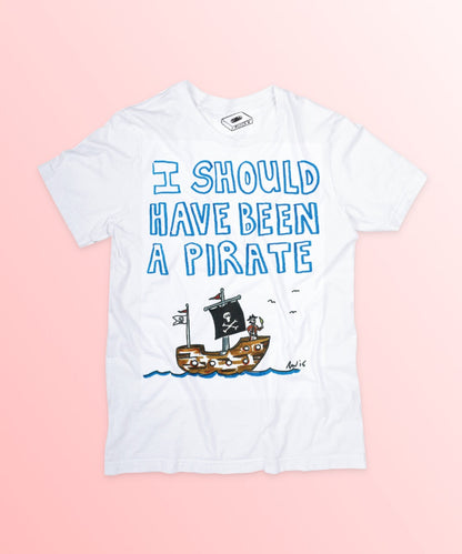 I SHOULD HAVE BEEN A PIRATE - XS - T-Shirt