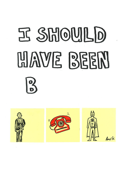 I SHOULD HAVE BEEN BATMAN - T-Shirt