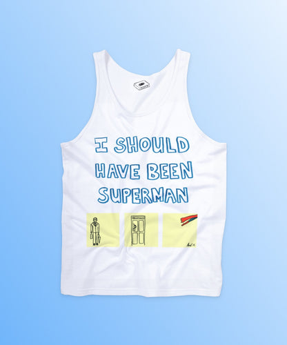 I SHOULD HAVE BEEN SUPERMAN tank - Tank Top